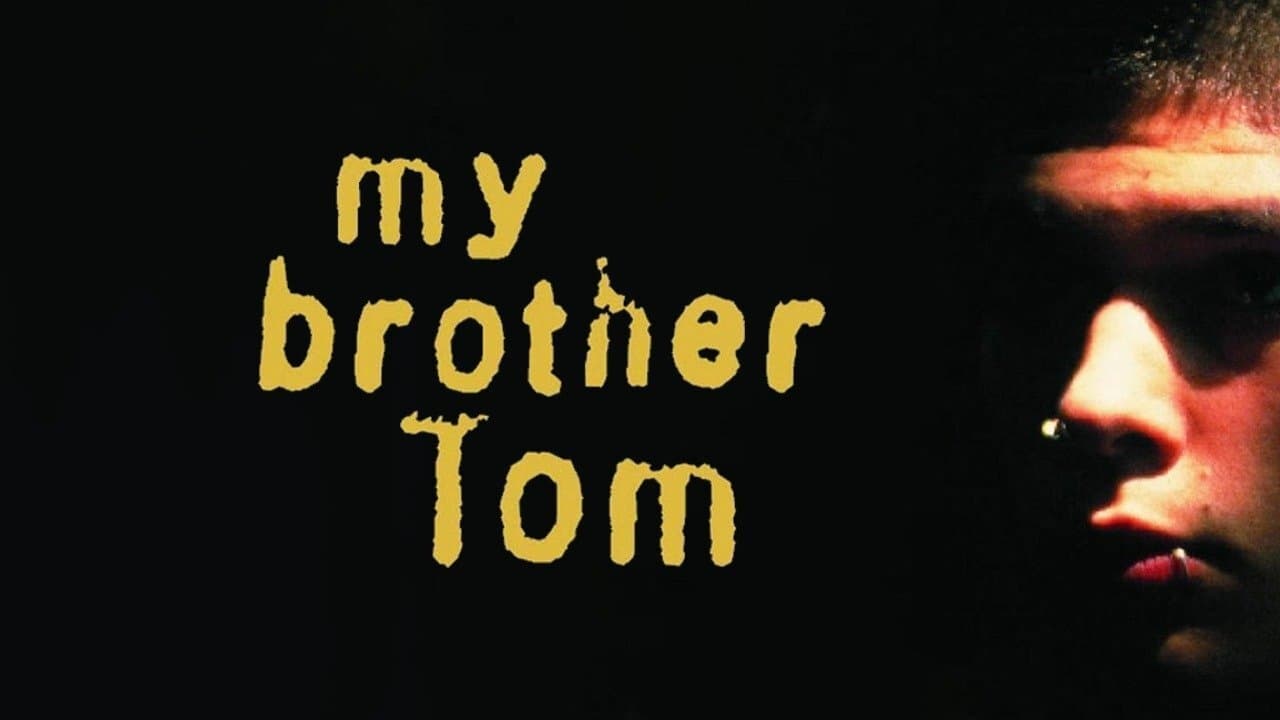 My Brother Tom 0